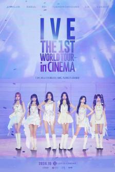 IVE the 1ST World Tour in Cinema - IVE the 1ST World Tour in Cinema